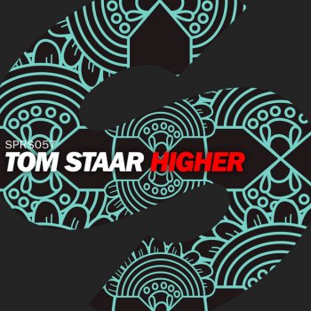 Tom Staar Higher - Original Mix