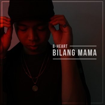 B-Heart Bilang Mama