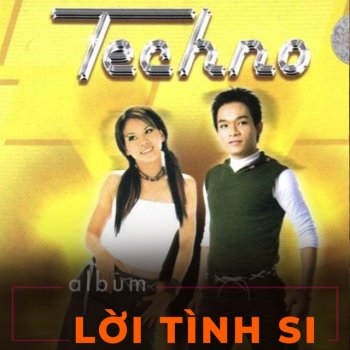 Techno Lời tình si