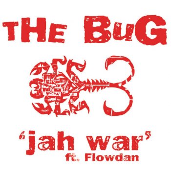 The Bug feat. Flowdan Jah War