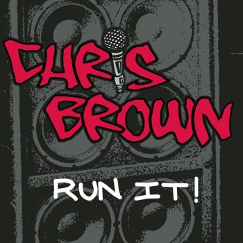 Chris Brown feat. Juelz Santana Run It!