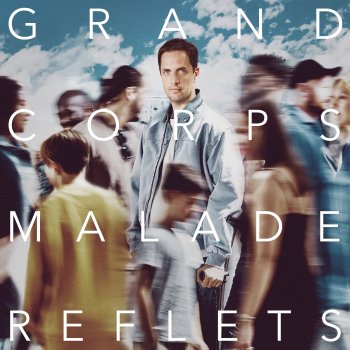 Grand Corps Malade Je serai là