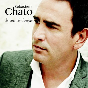 Sebastien Chato Au nom de l'amour