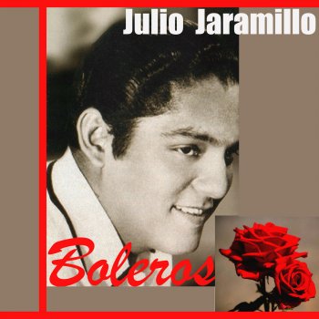 Julio Jaramillo Aunque Me Duela