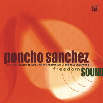 Poncho Sanchez feat. Wayne Henderson & Wilton Felder Scratch