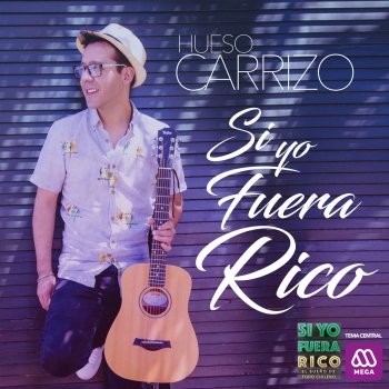 Hueso Carrizo Si Yo Fuera Rico