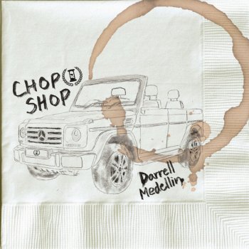 Darrell Medellin Chop Shop