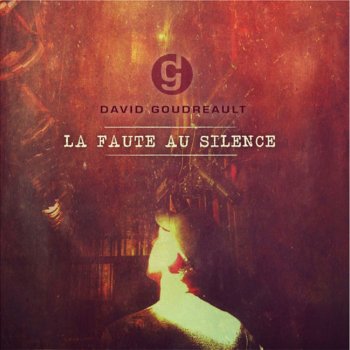 David Goudreault La faute au silence