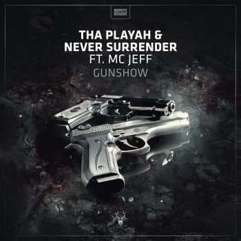 Tha Playah feat. Never Surrender & MC Jeff Gunshow