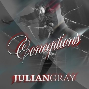 Julian Gray Conceptions (Radio Edit)