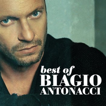 Biagio Antonacci - Biagio Antonacci Best Of (2001-2007)