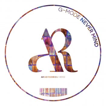G-Mode Never Mind - Original Mix
