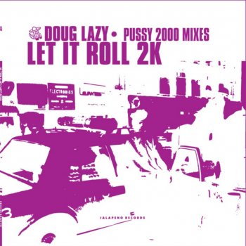 Исполнитель Doug Lazy, альбом Let It Roll 2K