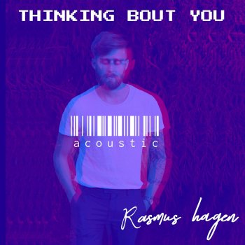 Rasmus Hagen Thinking Bout You (Acoustic)