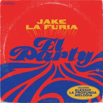 Jake La Furia feat. Alessio La Profunda Melodia El Party