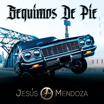 Jesús Mendoza Seguimos De Pie