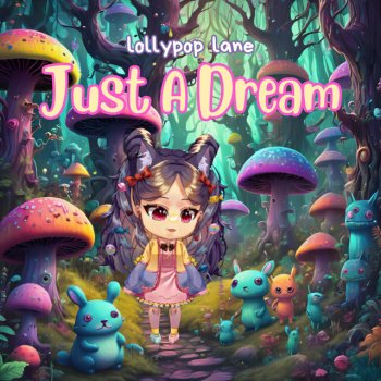Lollypop Lane Just a Dream