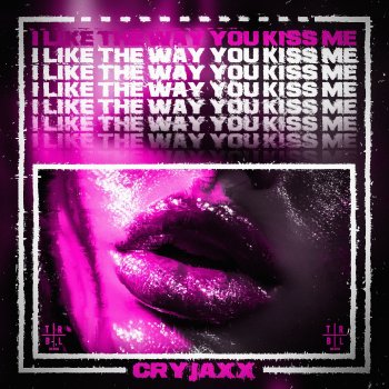 Исполнитель CryJaxx, альбом i like the way you kiss me