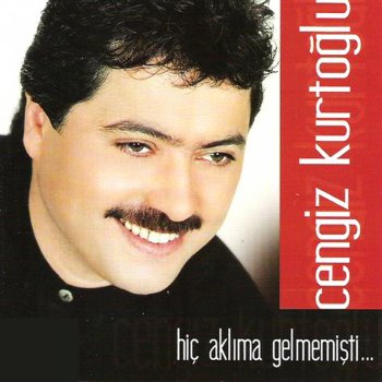 Cengiz Kurtoğlu Sana Gelirim