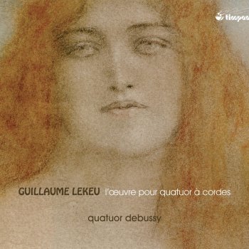 Исполнитель Guillaume Lekeu, альбом Lekeu: L'oeuvre pour quatuor à cordes