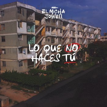 El Micha feat. Jowell Lo Que No Haces Tu