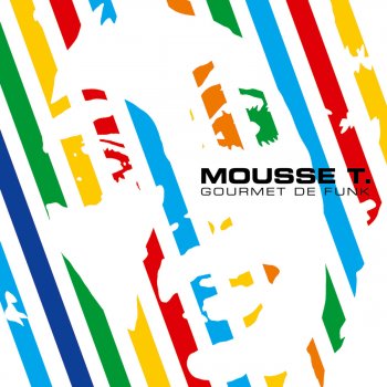 Mousse T. What You Say?