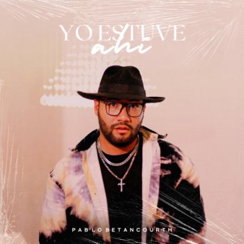 Исполнитель Pablo Betancourth, альбом I Was there For you - Single