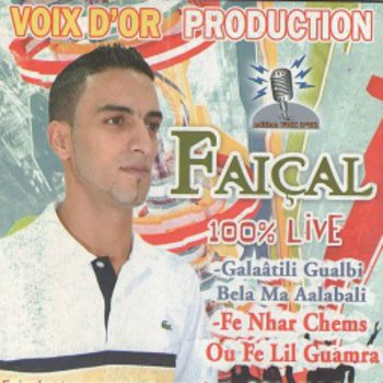 Fayçal Enti Haba Film Koul khatra Tekherdji Bkherdja (Live)