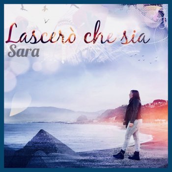 SARA Lascerò che sia