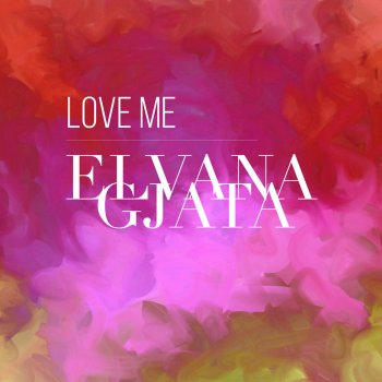 Elvana Gjata feat. Bruno Love Me (feat. Bruno)