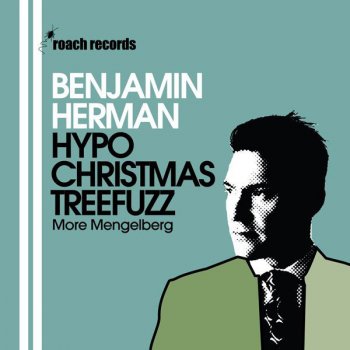 Benjamin Herman Hypochristmastreefuzz