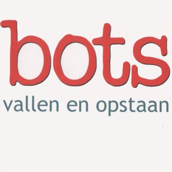 Bots Daar Wil Ik Wonen