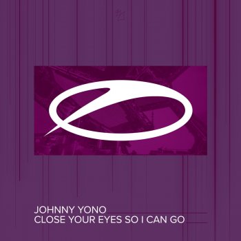 Johnny Yono Close Your Eyes So I Can Go (Extended Mix)