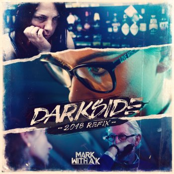 Mark With a K Darkside (2018 Refix)