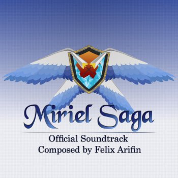 Исполнитель Felix Arifin, альбом Miriel Saga (Official Soundtrack)