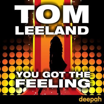 Tom Leeland You Got The Feeling (Club Mix)