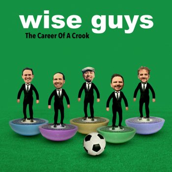 Wise Guys The Career Of A Crook