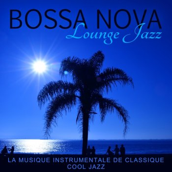 Amazing Chill Out Jazz Paradise Le monde imaginaire
