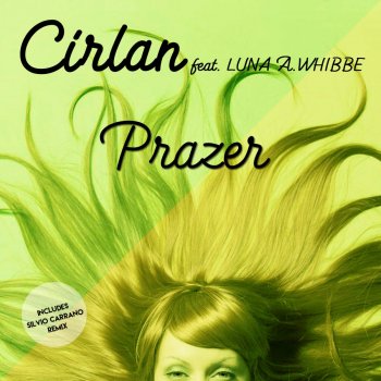 Cirlan feat. Luna A. Whibbe Prazer