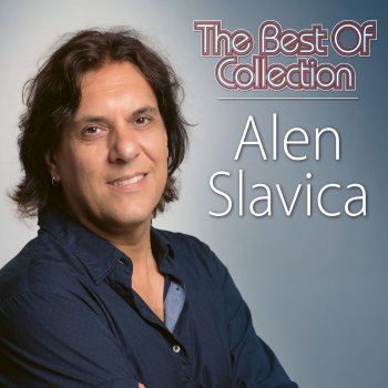 Исполнитель Alen Slavica, альбом The Best Of Collection