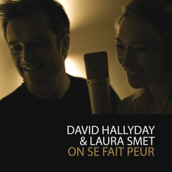 David Hallyday feat. Laura Smet On se fait peur