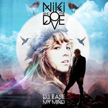 Niki & The Dove feat. Jakwob DJ Ease My Mind - Jakwob Remix