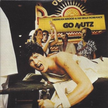 Herman Brood & His Wild Romance Go Nutz