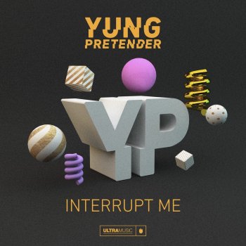 Yung Pretender Interrupt Me