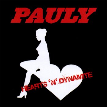 Pauly Heart Like Dynamite