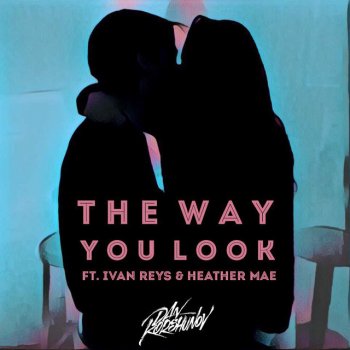 Dan Korshunov feat. Ivan Reys & Heather Mae The Way You Look (feat. Ivan Reys & Heather Mae)