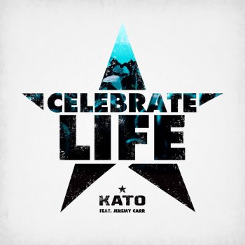 Kato feat. Jeremy Carr Celebrate Life (Stafford Brothers Instrumental)