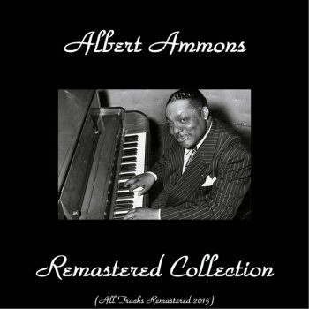 Albert Ammons Mighty Blues (Improvisation) - Remastered