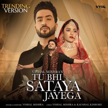 Исполнитель Vishal Mishra, альбом Tu Bhi Sataya Jayega (Trending Version) - Single