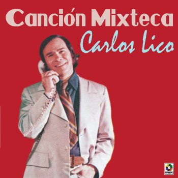 Carlos Lico Cancion Mixteca